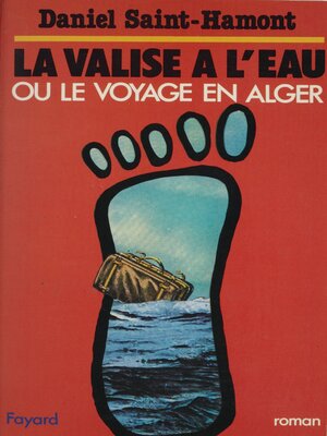 cover image of La Valise à l'eau ou le Voyage en Alger